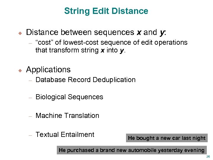 String Edit Distance u Distance between sequences x and y: – u “cost” of