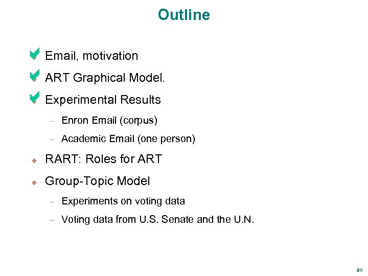 Outline a. Email, motivation a. ART Graphical Model. a. Experimental Results u u u
