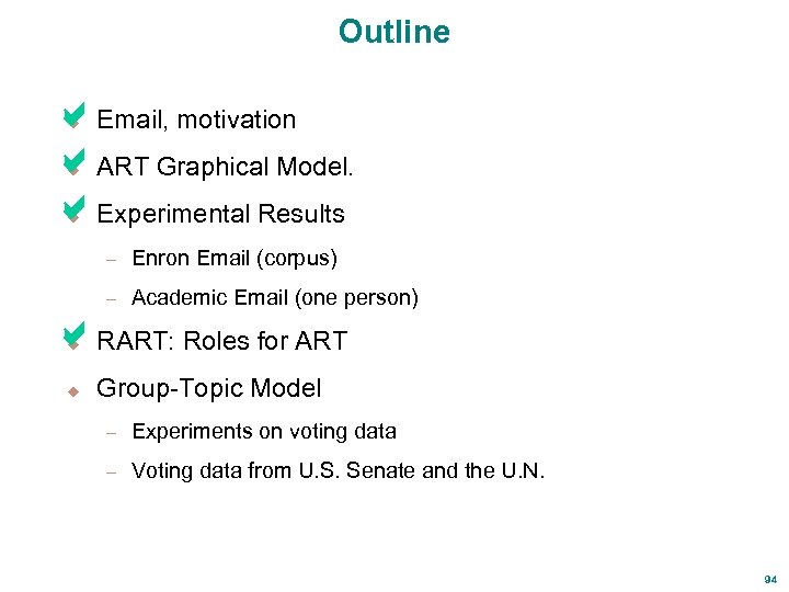 Outline a. Email, motivation a. ART Graphical Model. a. Experimental Results u u u