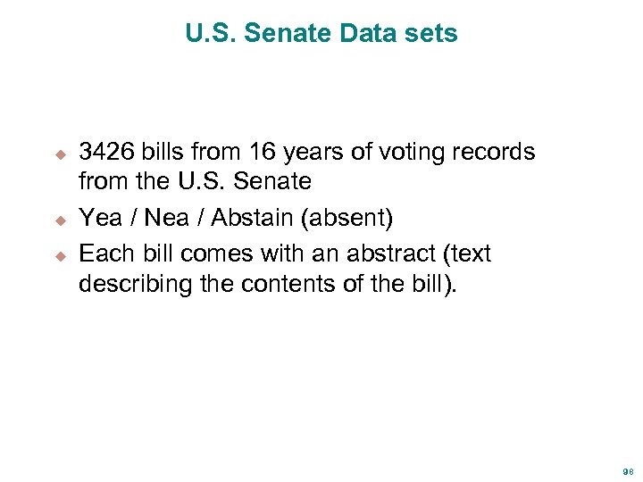 U. S. Senate Data sets u u u 3426 bills from 16 years of