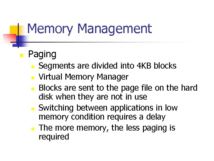 Memory Management n Paging n n n Segments are divided into 4 KB blocks