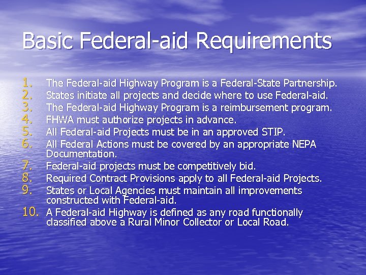 Basic Federal-aid Requirements 1. 2. 3. 4. 5. 6. 7. 8. 9. 10. The