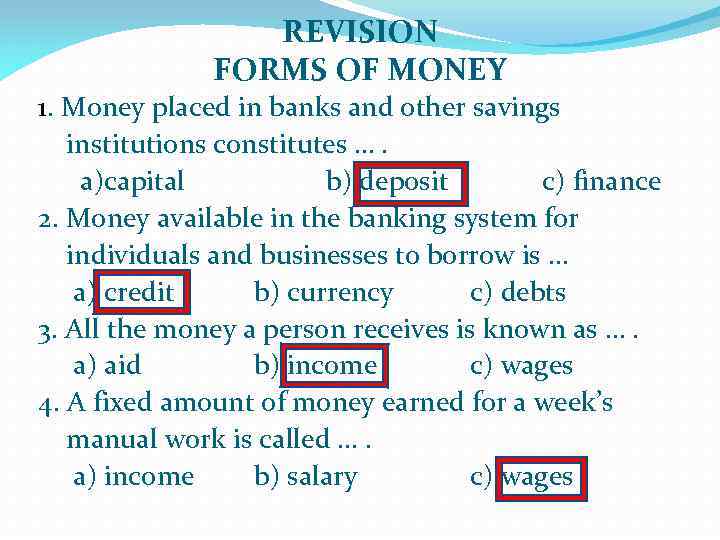 REVISION FORMS OF MONEY 1. Money placed in banks and other savings institutions constitutes