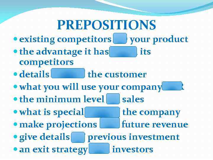 PREPOSITIONS existing competitors TO your product the advantage it has OVER its competitors details