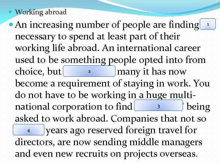 Working abroad 1 An increasing number of people are finding IT necessary to