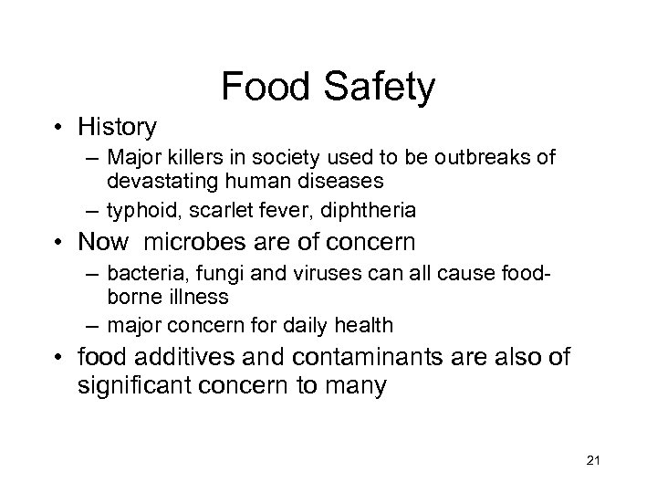 Food Safety • History – Major killers in society used to be outbreaks of