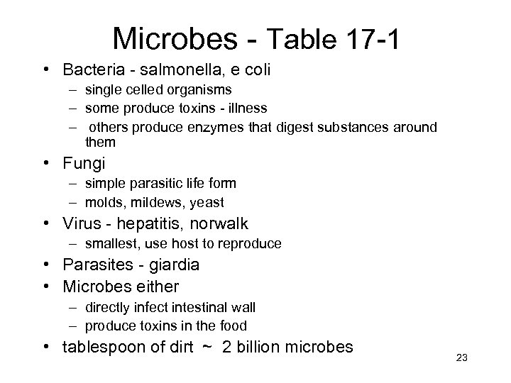 Microbes - Table 17 -1 • Bacteria - salmonella, e coli – single celled
