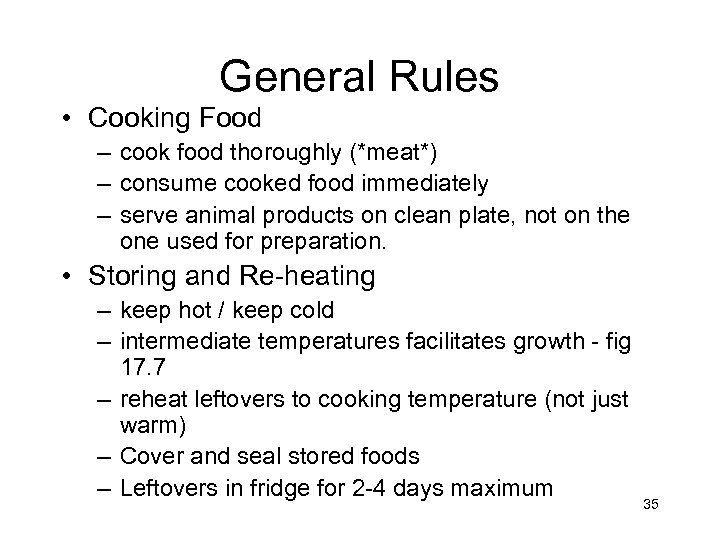 General Rules • Cooking Food – cook food thoroughly (*meat*) – consume cooked food