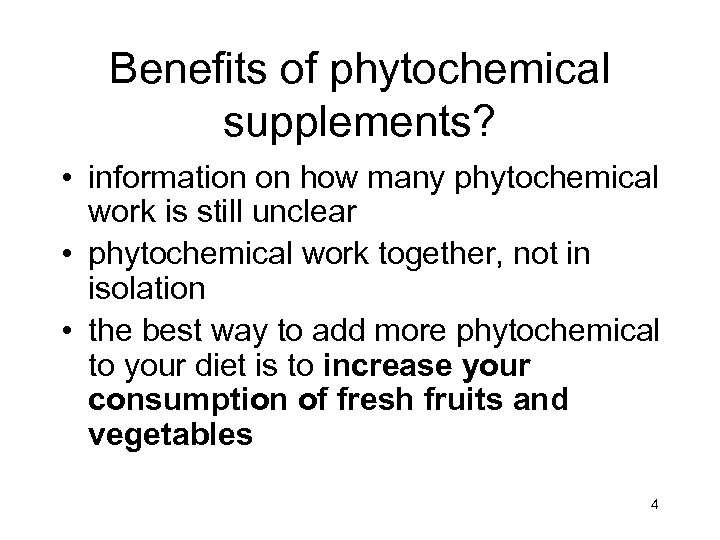 Benefits of phytochemical supplements? • information on how many phytochemical work is still unclear