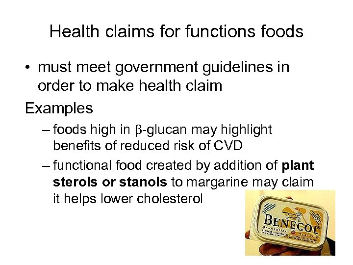 Health claims for functions foods • must meet government guidelines in order to make