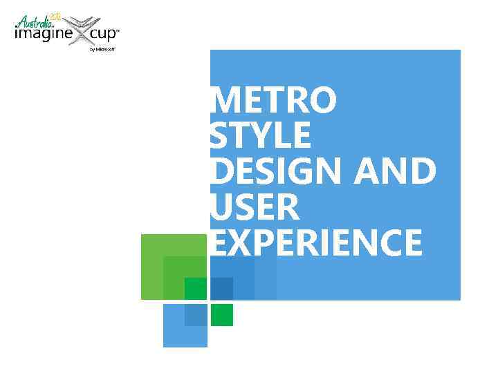METRO STYLE DESIGN AND USER EXPERIENCE 