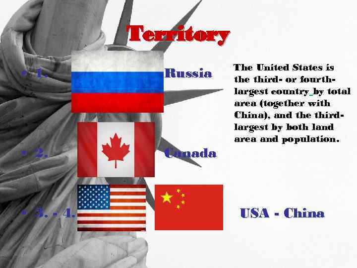 Territory • 1. Russia • 2. The United States is the third- or fourthlargest