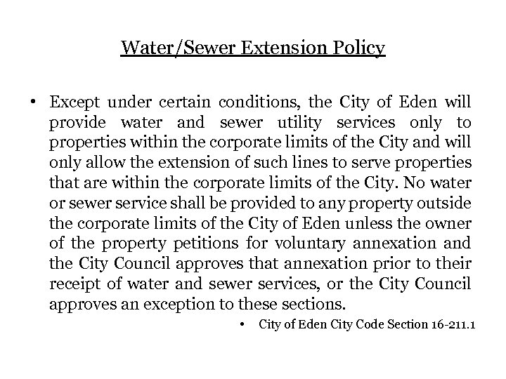 Water/Sewer Extension Policy • Except under certain conditions, the City of Eden will provide