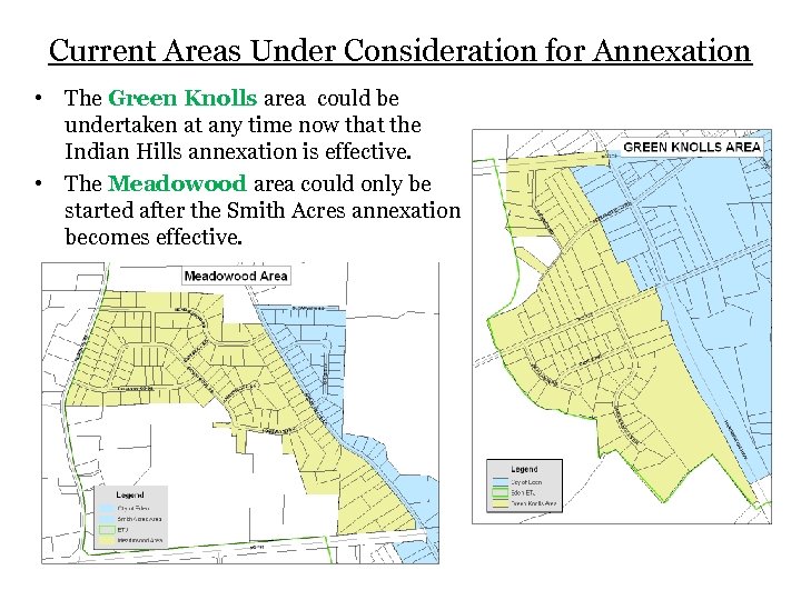 Current Areas Under Consideration for Annexation • The Green Knolls area could be undertaken