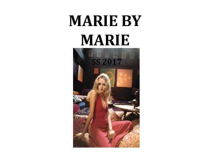 MARIE BY MARIE SS 2017 