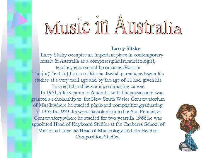Larry Sitsky occupies an important place in contemporary music in Australia as a composer,