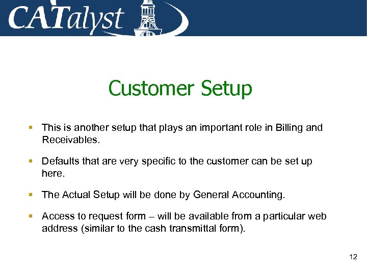 Customer Setup § This is another setup that plays an important role in Billing