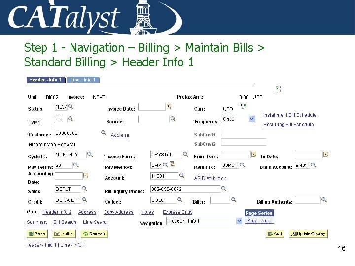 Step 1 - Navigation – Billing > Maintain Bills > Standard Billing > Header