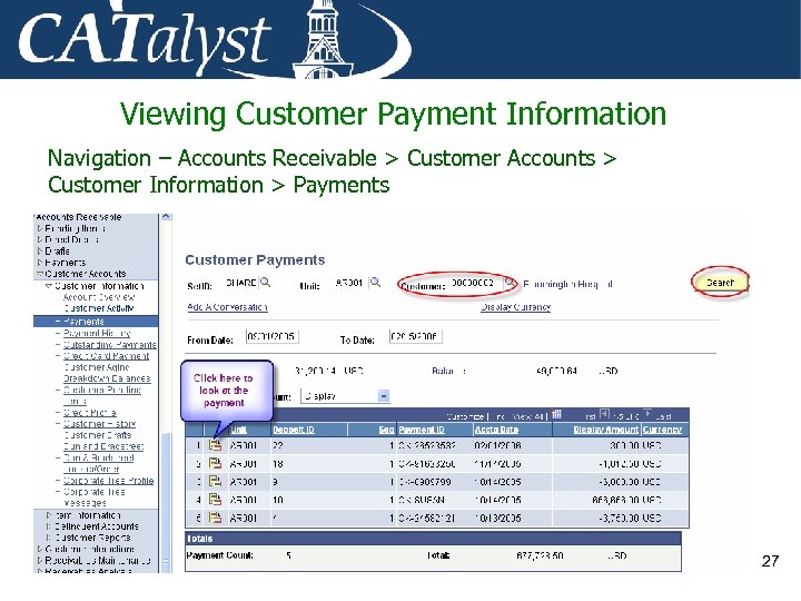 Viewing Customer Payment Information Navigation – Accounts Receivable > Customer Accounts > Customer Information