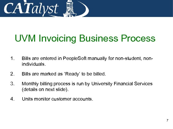 UVM Invoicing Business Process 1. Bills are entered in People. Soft manually for non-student,