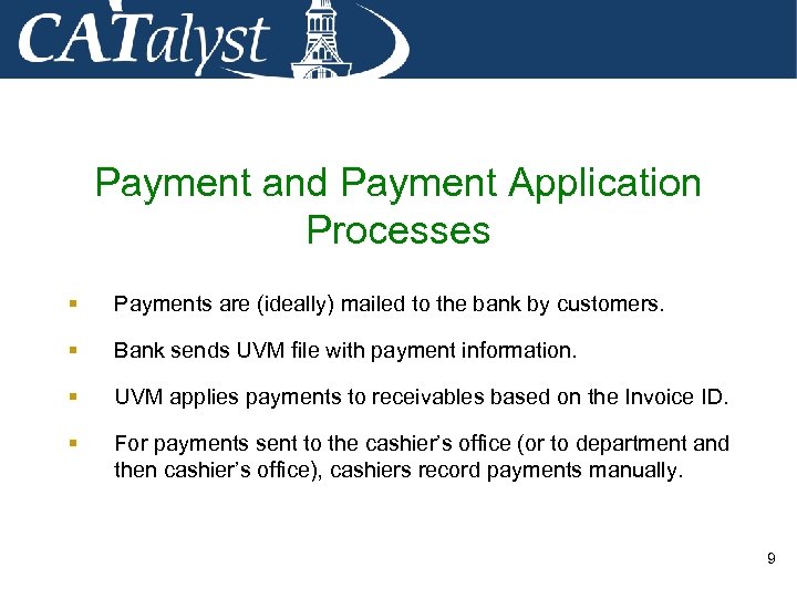 Payment and Payment Application Processes § Payments are (ideally) mailed to the bank by