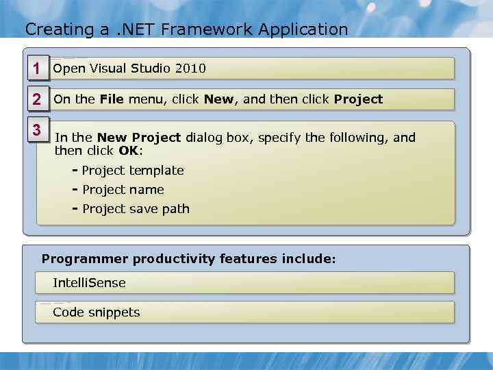Creating a. NET Framework Application 1 Open Visual Studio 2010 2 On the File