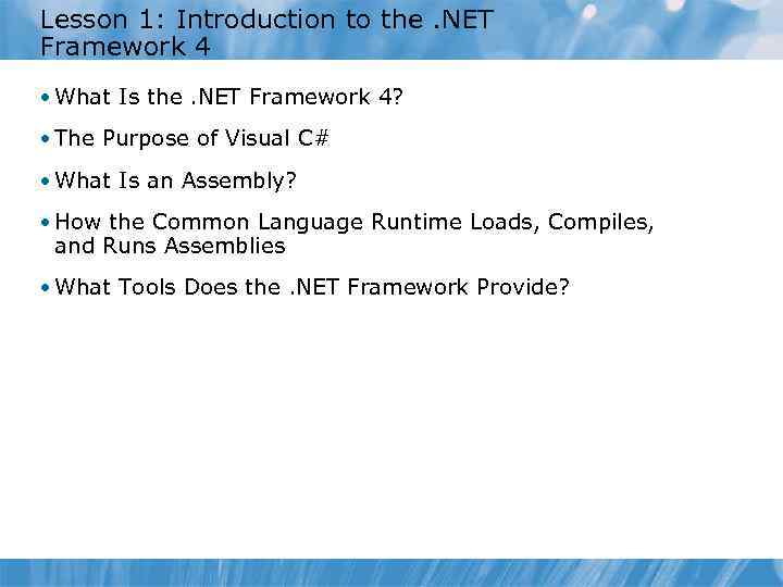Lesson 1: Introduction to the. NET Framework 4 • What Is the. NET Framework
