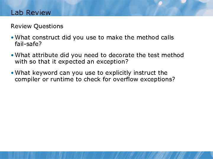 Lab Review Questions • What construct did you use to make the method calls