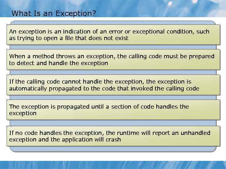 What Is an Exception? An exception is an indication of an error or exceptional