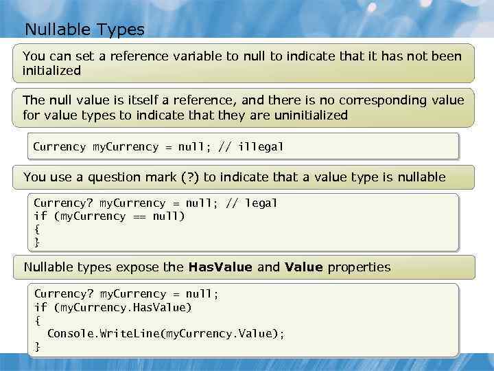 Nullable Types You can set a reference variable to null to indicate that it