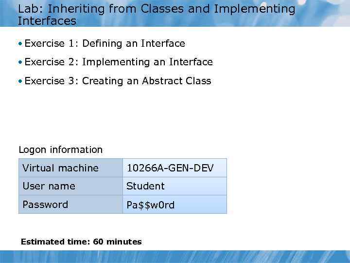 Lab: Inheriting from Classes and Implementing Interfaces • Exercise 1: Defining an Interface •