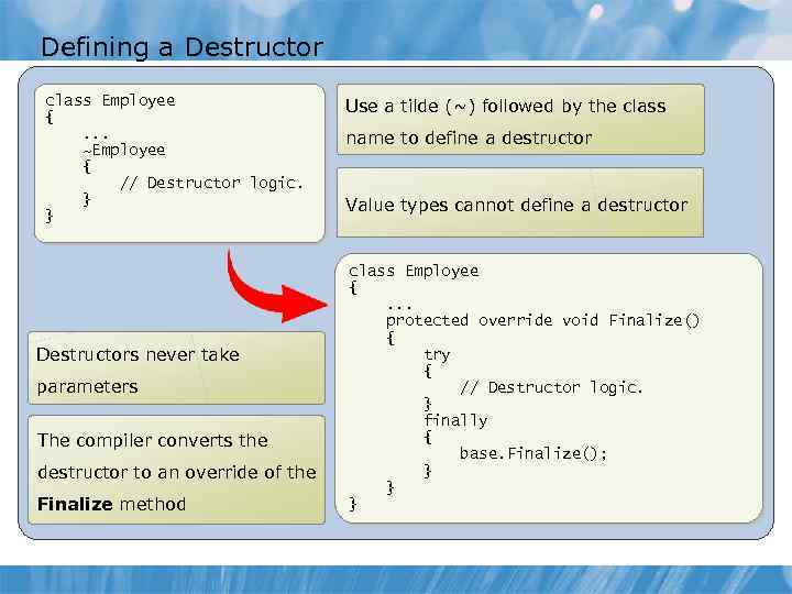 Defining a Destructor class Employee {. . . ~Employee { // Destructor logic. }