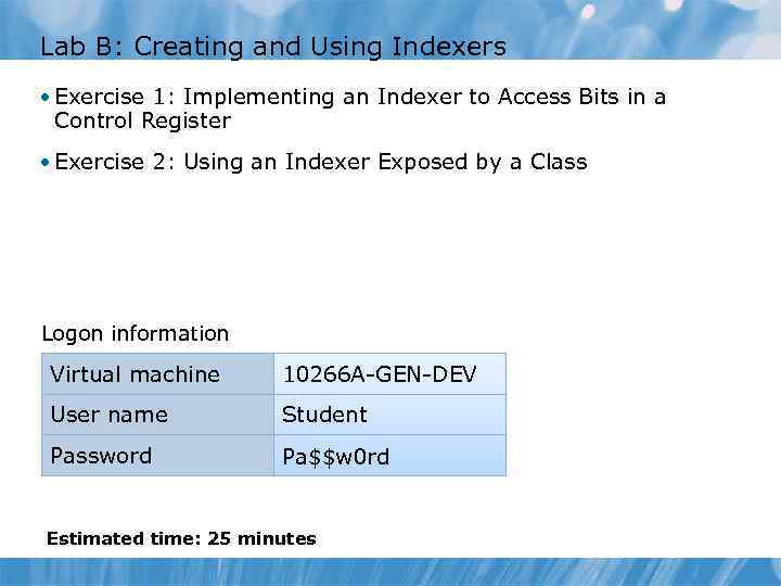 Lab B: Creating and Using Indexers • Exercise 1: Implementing an Indexer to Access