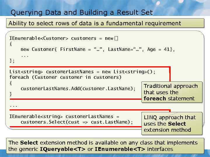 Querying Data and Building a Result Set Ability to select rows of data is