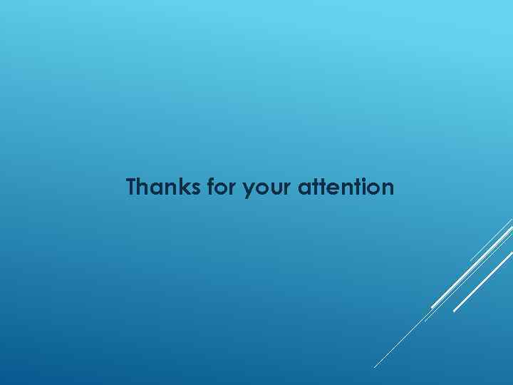 Thanks for your attention 