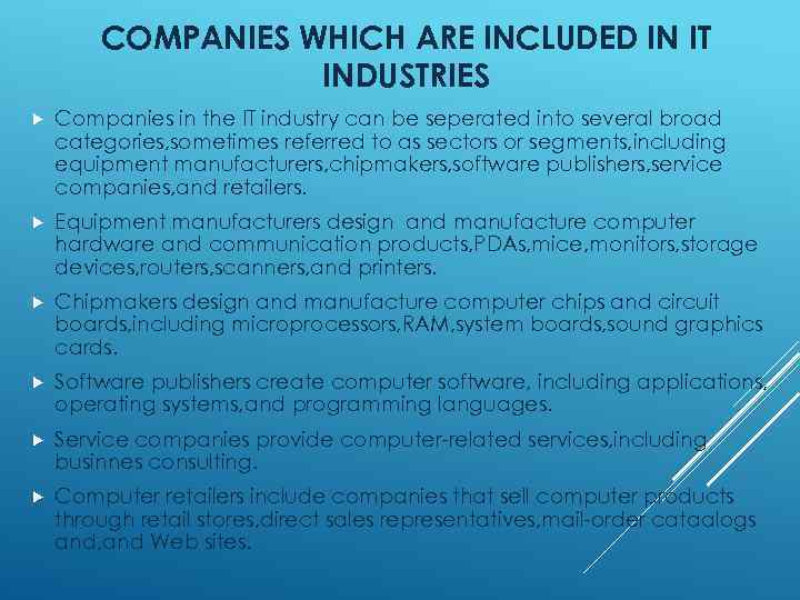 COMPANIES WHICH ARE INCLUDED IN IT INDUSTRIES Companies in the IT industry can be