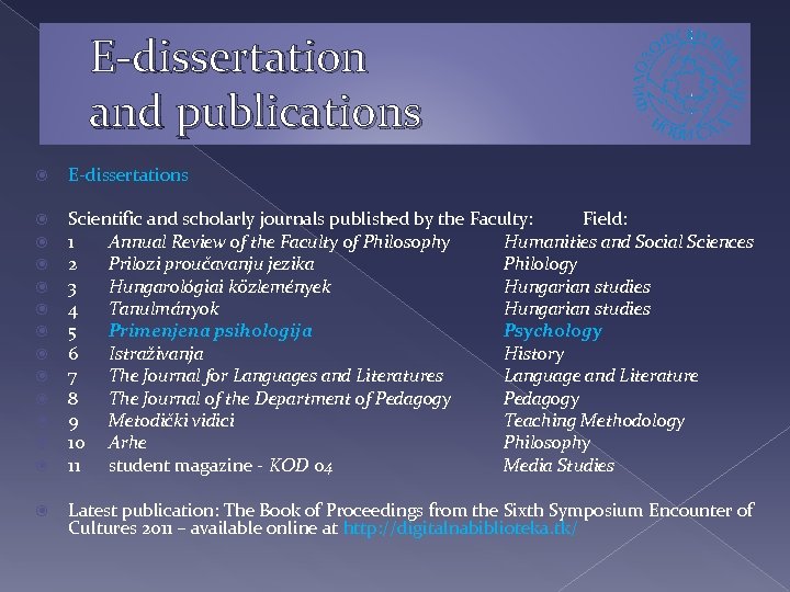 E-dissertation and publications E-dissertations Scientific and scholarly journals published by the Faculty: Field: 1