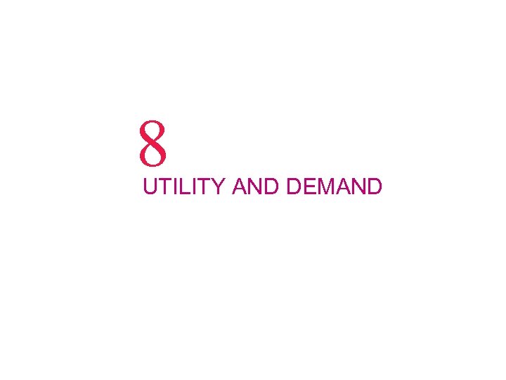 8 UTILITY AND DEMAND 