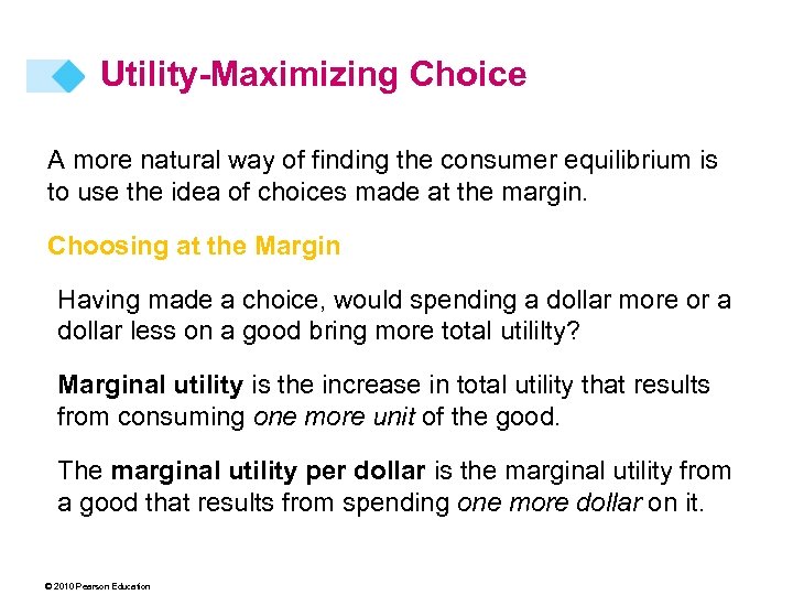 Utility-Maximizing Choice A more natural way of finding the consumer equilibrium is to use