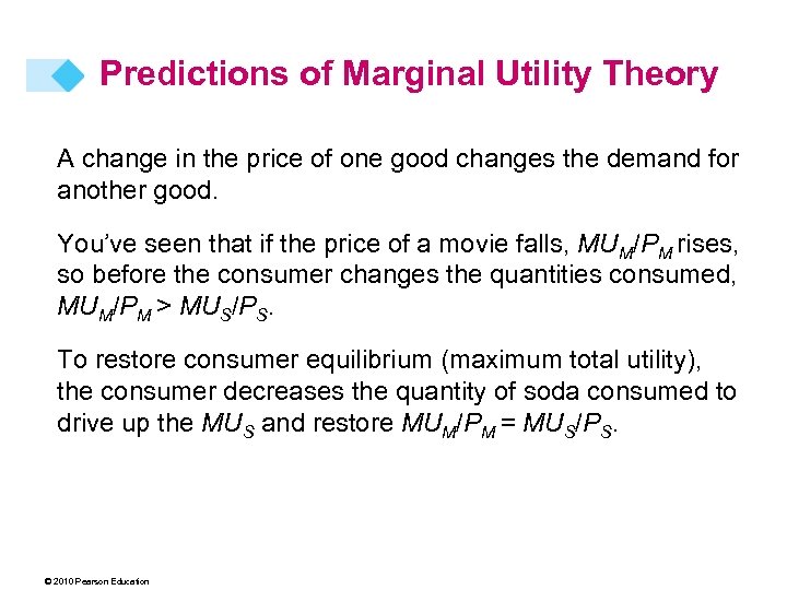 Predictions of Marginal Utility Theory A change in the price of one good changes