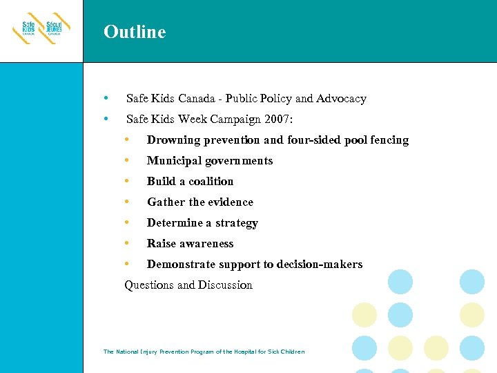 Outline • Safe Kids Canada - Public Policy and Advocacy • Safe Kids Week