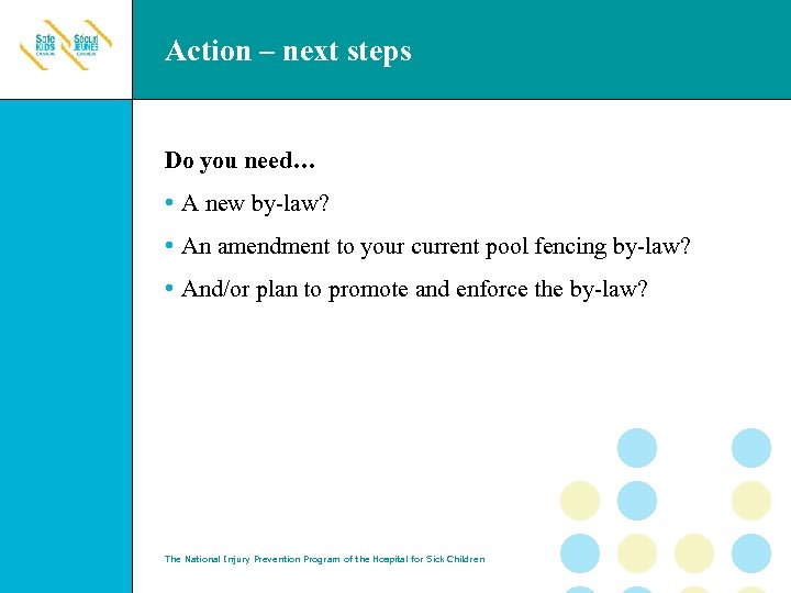 Action – next steps Do you need… • A new by-law? • An amendment