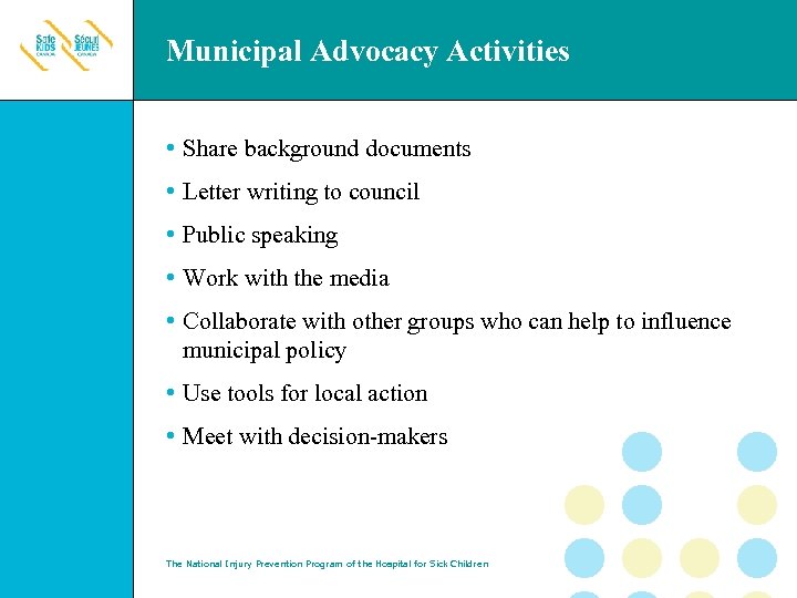 Municipal Advocacy Activities • Share background documents • Letter writing to council • Public