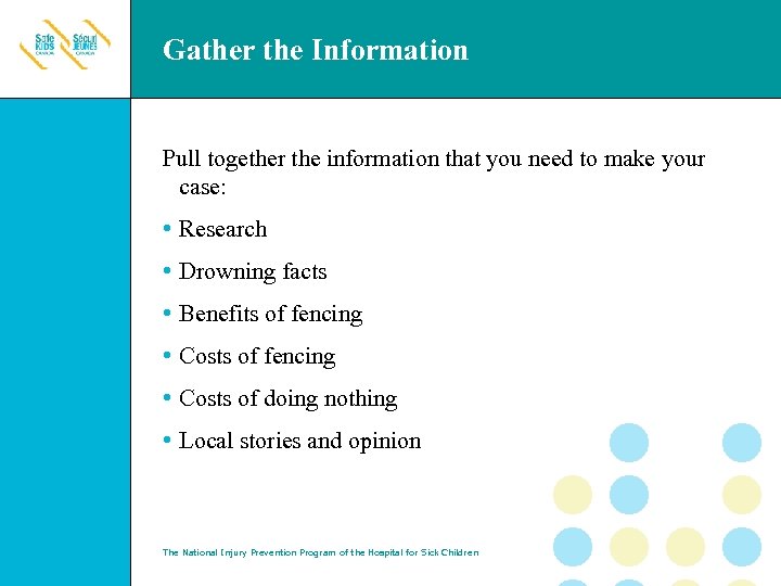 Gather the Information Pull together the information that you need to make your case: