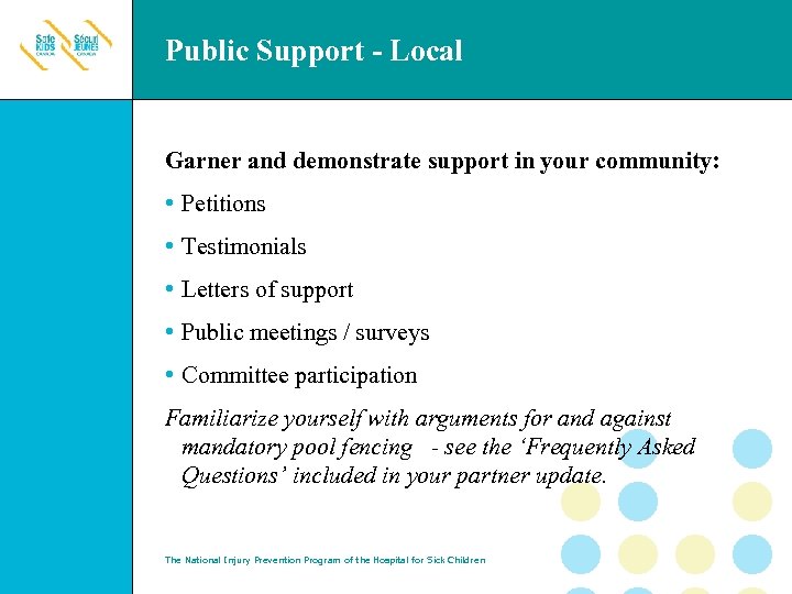 Public Support - Local Garner and demonstrate support in your community: • Petitions •