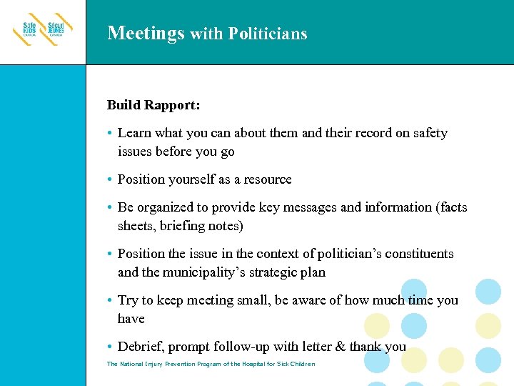 Meetings with Politicians Build Rapport: • Learn what you can about them and their