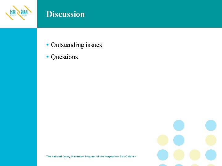 Discussion • Outstanding issues • Questions The National Injury Prevention Program of the Hospital