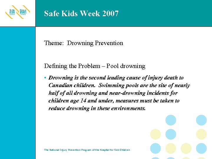 Safe Kids Week 2007 Theme: Drowning Prevention Defining the Problem – Pool drowning •