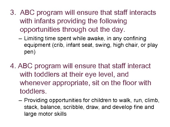 3. ABC program will ensure that staff interacts with infants providing the following opportunities