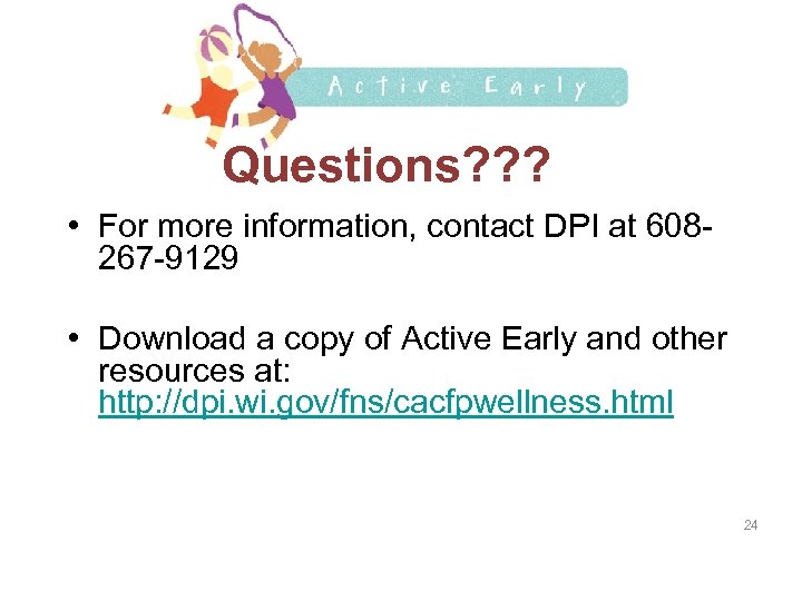 Questions? ? ? • For more information, contact DPI at 608267 -9129 • Download